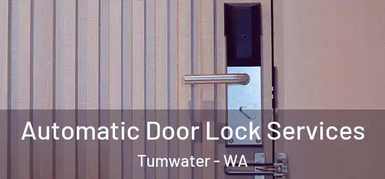 Automatic Door Lock Services Tumwater - WA