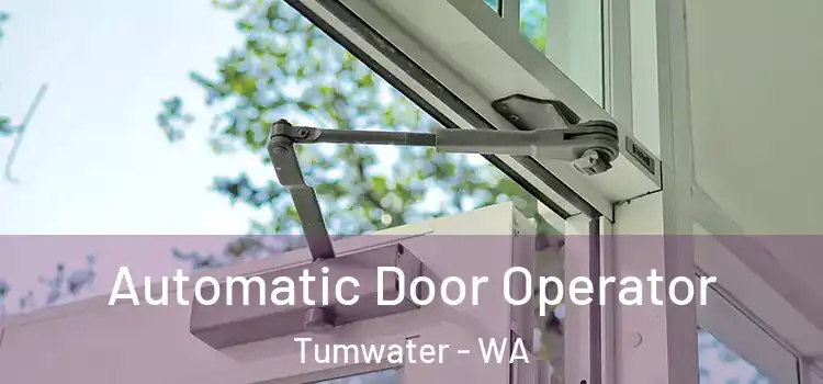 Automatic Door Operator Tumwater - WA