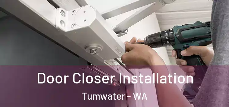 Door Closer Installation Tumwater - WA