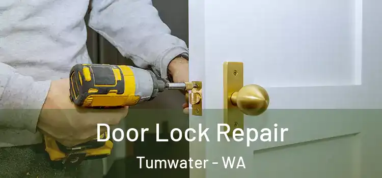 Door Lock Repair Tumwater - WA