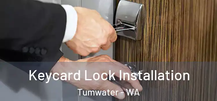Keycard Lock Installation Tumwater - WA