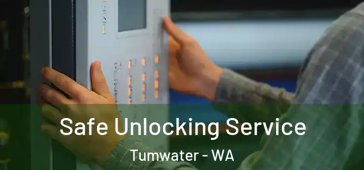 Safe Unlocking Service Tumwater - WA