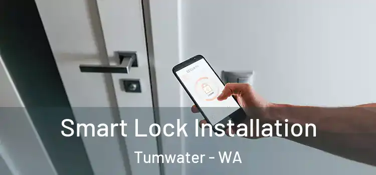 Smart Lock Installation Tumwater - WA